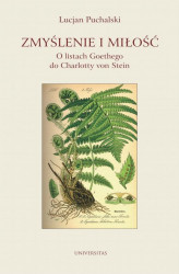 Okładka: Zmyślenie i miłość O listach Goethego do Charlotty von Stein