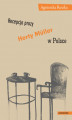 Okładka książki: Recepcja prozy Herty Müller w Polsce