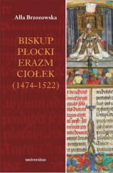 Okładka: Biskup płocki Erazm Ciołek (1474-1522)