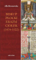 Okładka książki: Biskup płocki Erazm Ciołek (1474-1522)