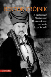 Okładka: Rektor zbójnik. Z profesorem Stanisławem Hodorowiczem rozmawia Jerzy Sadecki
