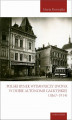 Okładka książki: Polski rynek wydawniczy Lwowa w dobie autonomii galicyjskiej (1867-1914)