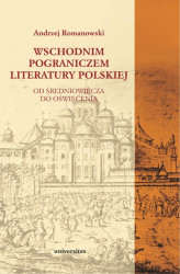 Okładka: Wschodnim pograniczem literatury polskiej. Od Średniowiecza do Oświecenia