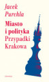 Okładka książki: Miasto i polityka