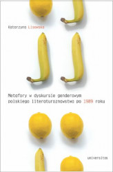 Okładka: Metaforyczność w dyskursie genderowym polskiego literaturoznawstwa po 1989 roku