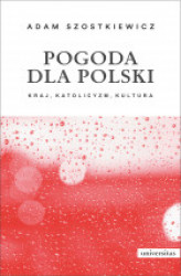 Okładka: Pogoda dla Polski. Kraj, katolicyzm, kultura