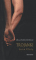 Okładka książki: Trojanki Jana Klaty