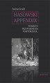Okładka książki: Hasowski Appendix. Powroty. Przypomnienia. Powtórzenia&#8230;