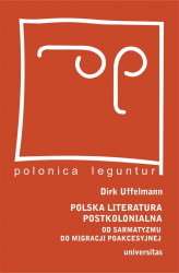 Okładka: Polska literatura postkolonialna. Od sarmatyzmu do migracji poakcesyjnej