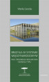 Okładka książki: Brazylia w systemie międzynarodowym. Role średniego mocarstwa nowego typu