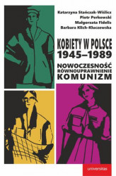 Okładka: Kobiety w Polsce, 1945-1989: Nowoczesność - równouprawnienie - komunizm