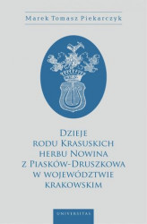 Okładka: Dzieje rodu Krasuskich herbu Nowina z Piasków-Druszkowa w województwie krakowskim