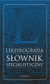 Okładka książki: Leksykografia - słownik specjalistyczny
