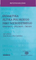Okładka książki: Dydaktyka języka polskiego jako nierodzimego: konteksty - dylematy - trendy