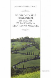 Okładka: Włosko-polskie pogranicze literackie za panowania Stanisława Augusta