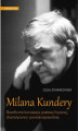 Okładka książki: Milana Kundery filozoficzna koncepcja postawy lirycznej, dramatycznej i powieściopisarskiej