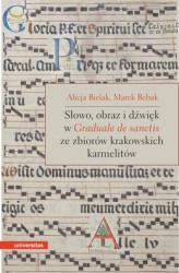Okładka: Słowo, obraz i dźwięk w Graduale de Sanctis ze zbiorów krakowskich karmelitów