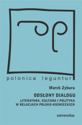 Okładka: Odsłony dialogu. Literatura, kultura i polityka w relacjach polsko-niemieckich