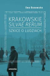 Okładka: Krakowskie silvae rerum – szkice o ludziach