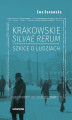 Okładka książki: Krakowskie silvae rerum – szkice o ludziach
