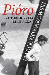 Okładka: Pióro. Autobiografia literacka