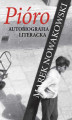 Okładka książki: Pióro. Autobiografia literacka