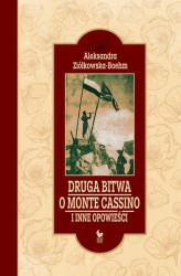Okładka: Druga bitwa o Monte Cassino i inne opowieści
