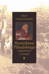Okładka: Bronisława Piłsudskiego pojedynek z losem