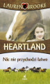 Okładka książki: Heartland. Tom 16. ic nie przychodzi łatwo