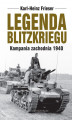 Okładka książki: Legenda blitzkriegu. Kampania zachodnia 1940