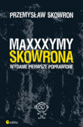 Okładka: Maxxxymy Skowrona. Wydanie Pierwsze Poprawione