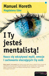 Okładka: I Ty jesteś mentalistą! Naucz się odczytywać myśli, emocje i zachowania otaczających Cię osób