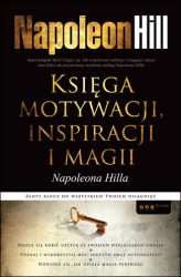 Okładka: Księga motywacji, inspiracji i magii Napoleona Hilla
