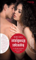 Okładka książki: Rozwiń swoją inteligencję seksualną. Żyj zmysłowo, rozkosznie i w szczęśliwym związku!