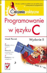 Okładka: Programowanie w języku C. Ćwiczenia praktyczne. Wydanie II