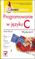 Okładka książki: Programowanie w języku C. Ćwiczenia praktyczne. Wydanie II
