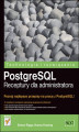 Okładka książki: PostgreSQL. Receptury dla administratora