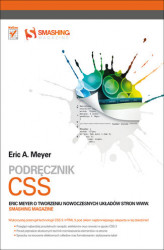 Okładka: Podręcznik CSS. Eric Meyer o tworzeniu nowoczesnych układów stron WWW. Smashing Magazine