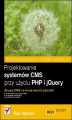 Okładka książki: Projektowanie systemów CMS przy użyciu PHP i jQuery