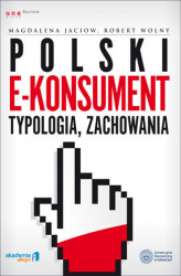 Okładka: Polski e-konsument - typologia, zachowania