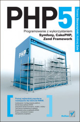 Okładka: PHP5. Programowanie z wykorzystaniem Symfony, CakePHP, Zend Framework