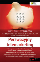 Okładka: Perswazyjny telemarketing. 50 narzędzi sprzedaży i obsługi klienta przez telefon do zastosowania od zaraz