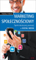 Okładka książki: Marketing społecznościowy. Tajniki skutecznej promocji w social media