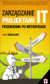 Okładka książki: Zarządzanie projektami IT. Przewodnik po metodykach