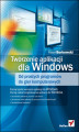 Okładka książki: Tworzenie aplikacji dla Windows. Od prostych programów do gier komputerowych
