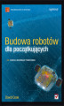 Okładka książki: Budowa robotów dla początkujących