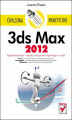 Okładka książki: 3ds Max 2012. Ćwiczenia praktyczne