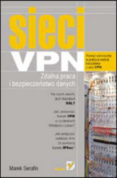 Okładka: Sieci VPN. Zdalna praca i bezpieczeństwo danych