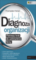 Okładka książki: Diagnoza organizacji. Pierwszy krok do uzdrowienia firmy