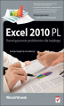 Okładka książki: Excel 2010 PL. Rozwiązywanie problemów dla każdego